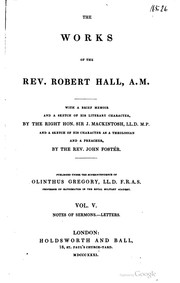 Cover of: Works of the Rev. Robert Hall ...: with a brief memoir and a sketch of his literary character