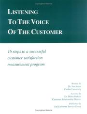 Cover of: Listening to the voice of the customer: 16 steps to a successful customer satisfaction measurement program