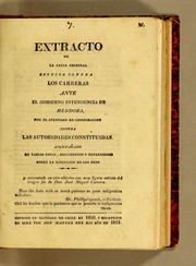 Cover of: Extracto de la causa criminal seguida contra los Carreras ante el gobierno intendencia de Mendoza: por el atentado de conspiracion contra las autoridades constituidas. Acompañado de varias notas, documentos y reflexiones sobre la ejecucion de los reos