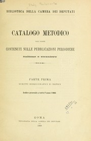 Cover of: Camera dei deputati: Biblioteca.  Catalogo metodico degli scritti contenuti nelle pubblicazioni periodiche italiane e straniere. Indice generale a tutto l'anno 1906