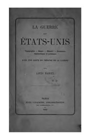 Cover of: La guerre aux États-Unis: topographie--mœurs--histoire--documents diplomatiques et politiques ...