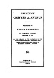 Cover of: President Chester A. Arthur: Address ... at Fairfield, Vermont on August 19, 1903, on the ...