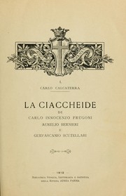 La Ciaccheide di Carlo Innocenzo Frugoni, Aurelio Bernieri e Guid'Ascanio Scutellari by Carlo Calcaterra