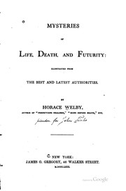 Cover of: Mysteries of Life, Death, and Futurity: Illustrated from the Best and Latest ...
