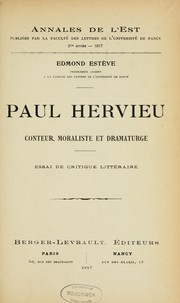 Cover of: Paul Hervieu, conteur, moraliste et dramaturge: essai de critique littéraire