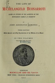 Cover of: The life of Michelangelo Buonarroti | John Addington Symonds