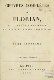 Cover of: Oeuvres complètes de Florian, de l'Académie française, de celles de Madrid, Florence, etc by Florian