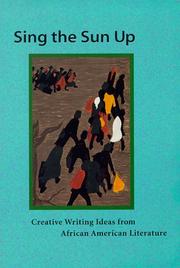 Cover of: Sing the Sun Up: Creative Writing Ideas from African American Literature