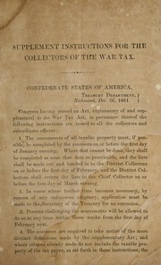 Cover of: Supplement instructions for the collectors of the war tax ... by Confederate States of America. Dept. of the Treasury, Confederate States of America. Dept. of the Treasury