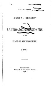 Annual Report of the Railroad Commissioners of the State of New Hampshire by Board of Railroad Commissioners, New Hampshire
