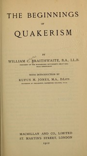 The beginnings of Quakerism by William C. Braithwaite