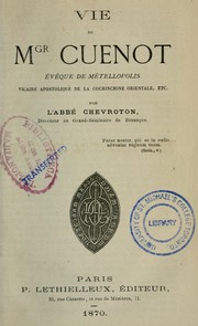 Vie de Mgr Cuenot, évêque de Métellopolis, vicaire apostolique de la Cochinchine orientale ... by Jean-Eléonore-Arsène Chevroton