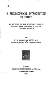 Cover of: A Philosophical Introduction to Ethics: An Advocacy of the Spiritual ... by William Ralph Boyce Gibson, William Ralph Boyce Gibson