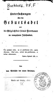 Cover of: Untersuchungen über den Geburtsadel und die Möglichkeit seiner Fortdauer im ... by Friedrich Buchholz