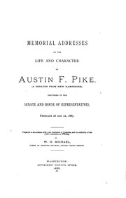 Cover of: Memorial Addresses on the Life and Character of Austin F. Pike: (a Senator from New Hampshire ...