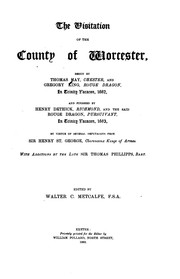 Cover of: The Visitation of the County of Worcester: Begun by Thomas May, Chester, and Gregory King, Rouge ...