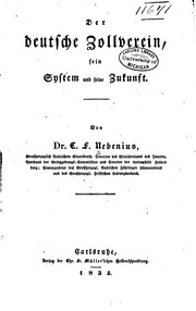 Cover of: Der deutsche Zollverein, sein System und seine Zukunft: sein System und ... by Carl Friedrich Nebenius, Carl Friedrich Nebenius