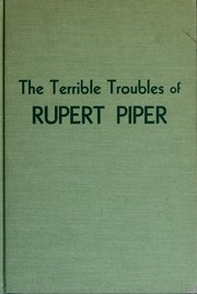 Cover of: The terrible troubles of Rupert Piper