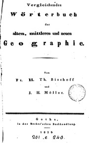 Cover of: Vergleichendes Wörterbuch der alten, mittleren und neuen Geographie, von F.H.T. Bischoff und J.H ... by Friedrich Heinrich T . Bischoff, Johann Heinrich Möller