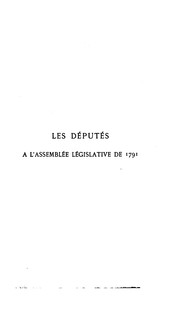Cover of: Les députés à l'Assemblée législative de 1791: listes par départements et par ordre alphabétique ...
