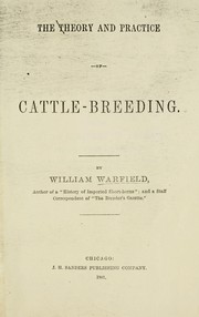 Cover of: The theory and practice of cattle-breeding. by Warfield, William