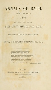 Cover of: Annals of Bath, from the year 1800 to the passing of the new municipal act. by Rowland Mainwaring