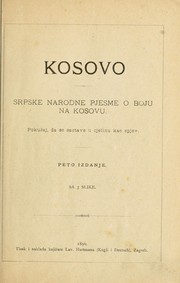 Cover of: Kosovo: srpske narodne pjesme o boju na Kosovu.