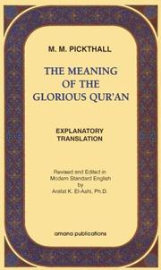 Cover of: The meaning of the glorious Qurʼan by by Muhammad M. Pickthall ; revised and edited  by Arafat K. El-Ashi.