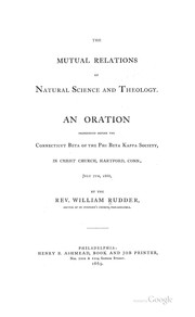 Cover of: The Mutual Relations of Natural Science and Theology: An Oration Pronounced Before the ... by William Rudder