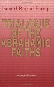 Cover of: Trialogue of the Abrahamic Faiths: Papers Presented to the Islamic Studies Group of American Academy of Religion (Issues of Islamic Thought, No 1)