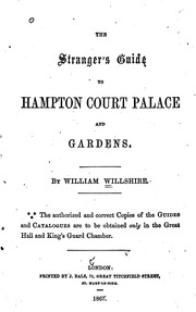 Cover of: The stranger's guide to Hampton Court palace and gardens.