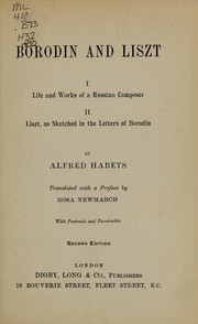 Cover of: Borodin and Liszt: I. Life and works of a Russian composer.  II. Liszt, as sketched in the letters of Borodin