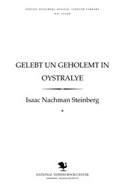 Gelebṭ un geḥolemṭ in Oysṭralye by Isaac Nachman Steinberg