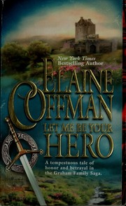 Cover of: Let Me Be Your Hero by Elaine Coffman