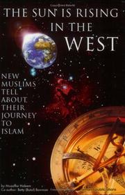 Cover of: The Sun Is Rising in the West: Journey to Islam by Muzaffar Haleem, Betty Batul Bowman