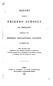 Report Concerning Friends' Schools in Ireland: Presented to the Friends' Educational Society ... by Friends Educational Society