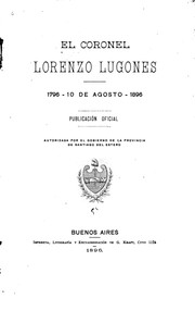Cover of: El coronel Lorenzo Lugones: 1796---10 de agosto---1896