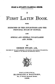 Cover of: First Latin Book: With Exercises on the Inflections and the Principal Rules ...