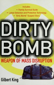 Cover of: Dirty bomb: weapon of mass disruption