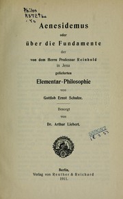 Cover of: Aenesidemus: oder, Über die Fundamente der von dem Herrn Professor Reinhold in Jena gelieferten Elementar-Philosophie