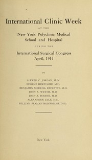 Cover of: International clinic week at the New York polyclinic medical school and hospital during the International surgical congress, April, 1914 by Sociéte international de chirurgie. Congrés