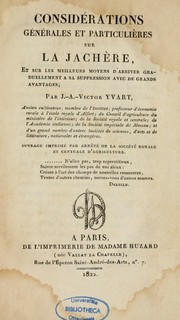 Cover of: Considérations générales et particulières sur la jachère, et sur les meilleurs moyens d'arriver graduellement à sa suppression avec de grands avantages by Jean Augustin Victor Yvart, Jean Augustin Victor Yvart