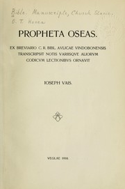 Cover of: Propheta Oseas: Ex breviario C.R. bibl. Aulicae Vindobonensis transcripsit notis variisque aliorum codicum lectionibus ornavit Ioseph Vais