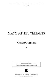 Cover of: Mayn shṭeṭl Yedinets: shṭeyger roman