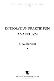 Cover of: Di ṭeorye un praḳṭiḳ fun anarkhizm: geḳlibene shrifṭen