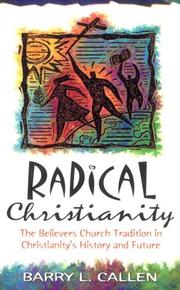 Cover of: Radical Christianity: the Believers Church tradition in Christianity's history and future