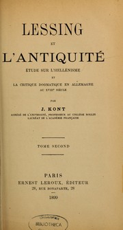 Cover of: Lessing et l'Antiquité: étude sur l'hellénisme et la critique dogmatique en Allemagne au XVIIIe siècle