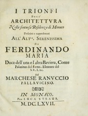 Cover of: I trionfi dell'architettvra nella sontuosa residenza di Monaco by Ranuccio Pallavicino