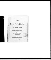 Cover of: The sun-god: an Indian edda from the mythology and traditional lore of the sun-worshiping Indians