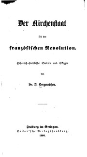 Cover of: Der Kirchenstaat seit der französischen Revolution: Historisch Statistische ...